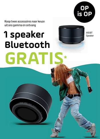 Promoties Koop twee accessoires na keuze uit ons gamma en ontvang 1 speaker bluetooth gratis a10 bt speaker op is op - Huismerk - Base - Geldig van 09/10/2017 tot 05/11/2017 bij Base