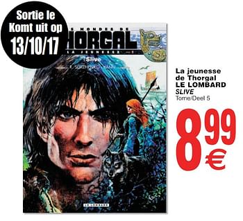 Promotions La jeunesse de thorgal le lombard slive tome-deel 5 - Produit maison - Cora - Valide de 10/10/2017 à 23/10/2017 chez Cora