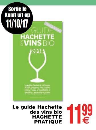 Promotions Le guide hachette des vins bio hachette pratique - Produit maison - Cora - Valide de 10/10/2017 à 23/10/2017 chez Cora