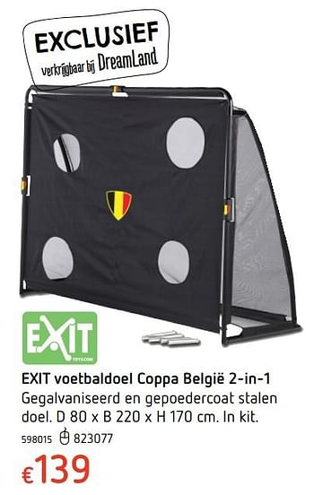Promoties Exit voetbaldoel coppa belgië 2-in-1 - Exit - Geldig van 19/10/2017 tot 06/12/2017 bij Dreamland