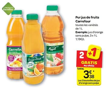 Promotions Pur jus de fruits carrefour - Produit maison - Carrefour  - Valide de 11/10/2017 à 23/10/2017 chez Carrefour