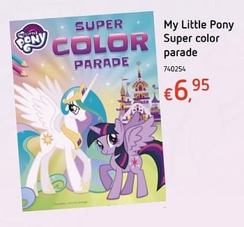 Promoties My little pony super color parade - My Little Pony - Geldig van 19/10/2017 tot 06/12/2017 bij Dreamland