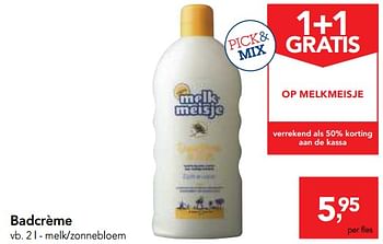 Promoties Badcrème - melk-zonnebloem - Melkmeisje - Geldig van 18/10/2017 tot 31/10/2017 bij Makro