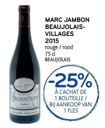 Promotions Marc jambon beaujolaisvillages 2015 - Vins rouges - Valide de 18/10/2017 à 31/10/2017 chez Alvo