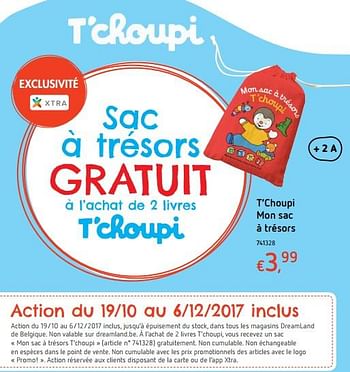 Promotions T`choupi mon sac à trésors - Produit maison - Dreamland - Valide de 19/10/2017 à 06/12/2017 chez Dreamland