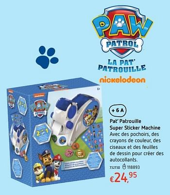 Promotions Pat` patrouille super sticker machine - PAW  PATROL - Valide de 19/10/2017 à 06/12/2017 chez Dreamland