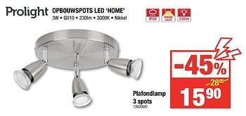 Promoties Opbouwspots led home plafondlamp 3 spots - Prolight - Geldig van 12/10/2017 tot 05/11/2017 bij HandyHome