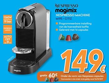 Promotions Magimix nespresso machine m195 - citiz - Magimix - Valide de 26/10/2017 à 24/11/2017 chez Krefel