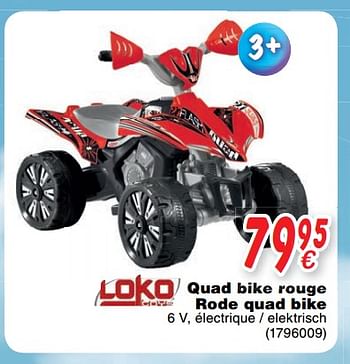 Promoties Quad bike rouge - rode quad bike - Loko toys - Geldig van 24/10/2017 tot 06/12/2017 bij Cora