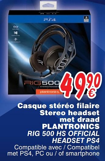 Promoties Casque stréréo filaire stereo headset met draad plantronics rig 500 hs offical headset ps4 - Plantronics - Geldig van 24/10/2017 tot 06/12/2017 bij Cora
