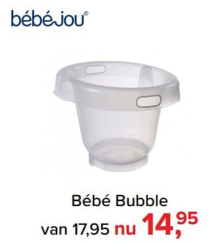 Promotions Bébé bubble - Bebe-jou - Valide de 30/10/2017 à 09/12/2017 chez Baby-Dump