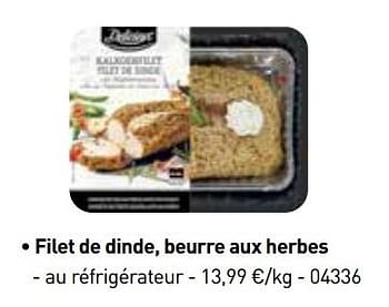 Promotions Filet de dinde, beurre aux herbes - Delicieux - Valide de 06/11/2017 à 31/12/2017 chez Lidl