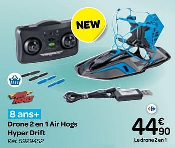 Promotions Drone 2 in 1 air hogs hyper drift - Air Hogs - Valide de 25/10/2017 à 06/12/2017 chez Carrefour