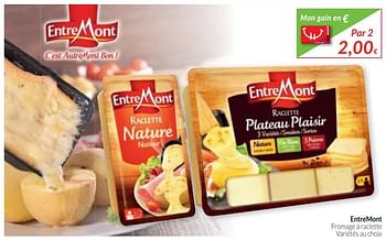 Promoties Entremont fromage a raclette - Entre Mont - Geldig van 01/11/2017 tot 30/11/2017 bij Intermarche