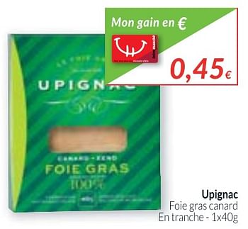 Promotions Upignac foie gras canard en tranche - Upignac - Valide de 01/11/2017 à 30/11/2017 chez Intermarche