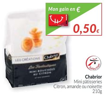 Promotions Chabrior mini pâtisseries citron, amande ou noisette - Chabrior - Valide de 01/11/2017 à 30/11/2017 chez Intermarche