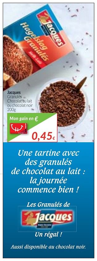 Promotions Jacques granulés chocolat au lait ou chocolat noir - Jacques - Valide de 01/11/2017 à 30/11/2017 chez Intermarche
