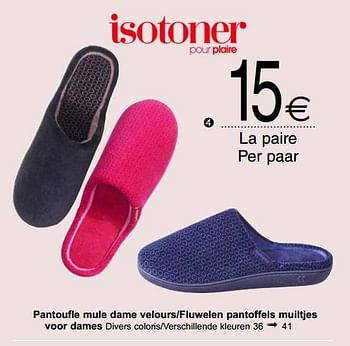 Promotions Pantoufle mule dame velours-fluwelen pantoffels muiltjes voor dames - Isotoner - Valide de 07/11/2017 à 20/11/2017 chez Cora