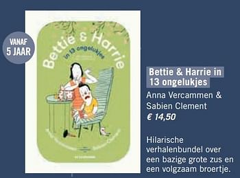 Promoties Bettie + harrie in 13 ongelukjes anna vercammen + sabien clement - Huismerk - Standaard Boekhandel - Geldig van 03/11/2017 tot 30/11/2017 bij Standaard Boekhandel