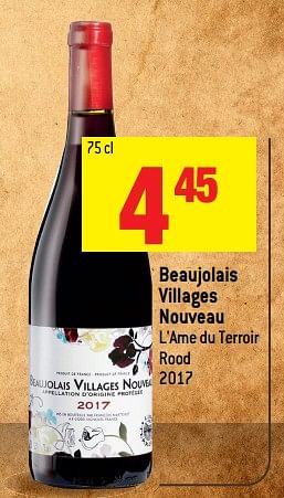Promoties Beaujolais villages nouveau l`ame du terroir rood 2017 - Rode wijnen - Geldig van 15/11/2017 tot 21/11/2017 bij Match