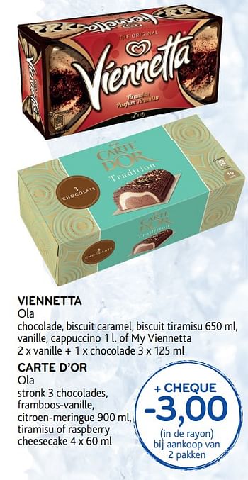 Promoties Viennetta + cheque -3.00€ bij aankoop van 2 pakken - Ola - Geldig van 15/11/2017 tot 28/11/2017 bij Alvo