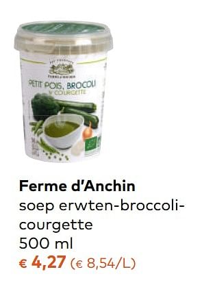 Promoties Ferme d`anchin soep erwten-broccolicourgette - Ferme d’Anchin - Geldig van 08/11/2017 tot 05/12/2017 bij Bioplanet
