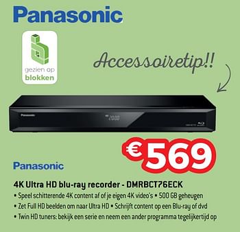 Promoties Panasonic 4k ultra hd blu-ray recorder - dmrbct76eck - Panasonic - Geldig van 13/11/2017 tot 30/11/2017 bij Exellent