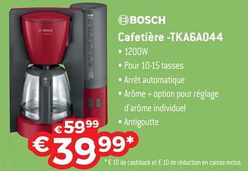 Promotions Bosch cafetière -tka6a044 - Bosch - Valide de 13/11/2017 à 30/11/2017 chez Exellent