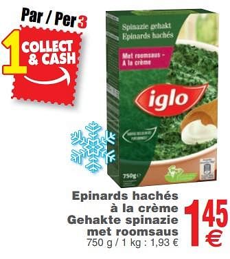 Promotions Epinards hachés à la crème gehakte spinazie met roomsau - Iglo - Valide de 14/11/2017 à 20/11/2017 chez Cora