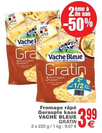 Promoties Fromage râpé geraspte kaas vache bleue gratin - Vache bleue - Geldig van 14/11/2017 tot 20/11/2017 bij Cora