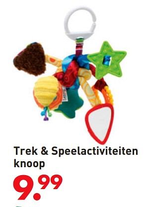 Promoties Trek + speelactiviteiten knoop - Lamaze - Geldig van 05/10/2017 tot 06/12/2017 bij Unikamp
