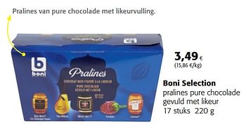 Promoties Boni selection pralines pure chocolade gevuld met likeur - Boni - Geldig van 15/11/2017 tot 28/11/2017 bij Colruyt