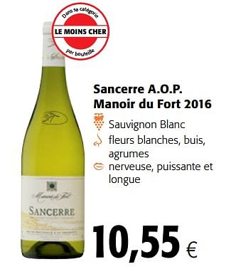 Promotions Sancerre a.o.p. manoir du fort 2016 - Vins blancs - Valide de 15/11/2017 à 28/11/2017 chez Colruyt