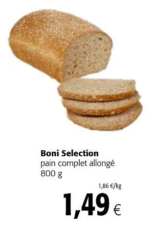 Promotions Boni selection pain complet allongé - Boni - Valide de 15/11/2017 à 28/11/2017 chez Colruyt