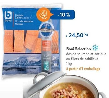 Promoties Boni selection dos de saumon atlantique ou filets de cabillaud - Boni - Geldig van 15/11/2017 tot 28/11/2017 bij OKay