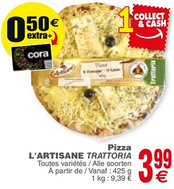 Promoties Pizza l`artisane trattoria - L'Artisane - Geldig van 21/11/2017 tot 27/11/2017 bij Cora