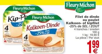 Promotions Filet de dinde ou poulet kalkoen- of kipfilet -25% de sel - zout - Fleury Michon - Valide de 21/11/2017 à 27/11/2017 chez Cora