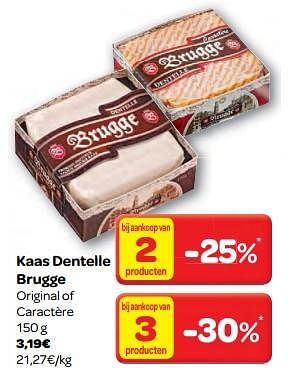 Promoties Kaas dentelle brugge - Brugge - Geldig van 22/11/2017 tot 04/12/2017 bij Carrefour