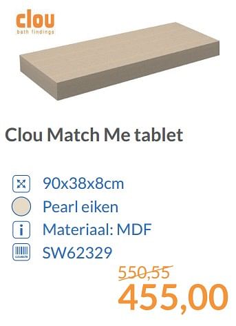 Promoties Clou match me tablet - Clou - Geldig van 01/12/2017 tot 31/12/2017 bij Sanitairwinkel