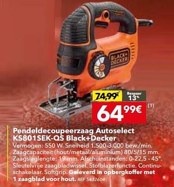 Promoties Pendeldecoupeerzaag autoselect ks801sek-qs black+decker - Black & Decker - Geldig van 05/12/2017 tot 01/01/2018 bij BricoPlanit