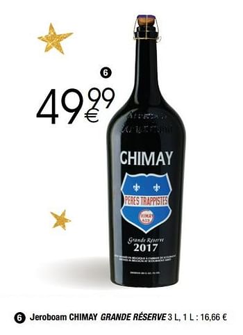 Promotions Jeroboam chimay grande reserve - Chimay - Valide de 28/11/2017 à 24/12/2017 chez Cora