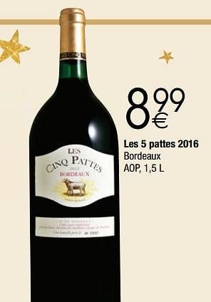 Promoties Les 5 pattes 2016 bordeaux - Rode wijnen - Geldig van 28/11/2017 tot 24/12/2017 bij Cora
