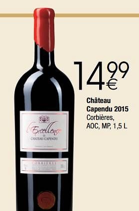 Promoties Château capendu 2015 - Rode wijnen - Geldig van 28/11/2017 tot 24/12/2017 bij Cora
