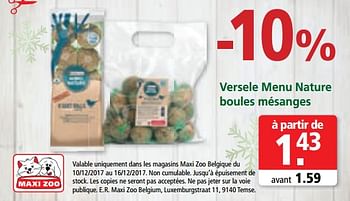 Promoties Versele menu nature boules mésanges - Versele-Laga - Geldig van 10/12/2017 tot 16/12/2017 bij Maxi Zoo