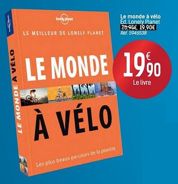 Promotions Le monde à vélo éd. lonely planet - Produit maison - Carrefour  - Valide de 24/11/2017 à 24/12/2017 chez Carrefour