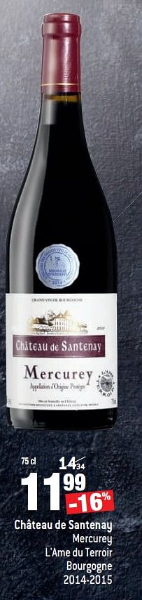 Promoties Château de santenay mercurey l`ame du terroir bourgogne 2014-2015 - Rode wijnen - Geldig van 22/11/2017 tot 01/01/2018 bij Match