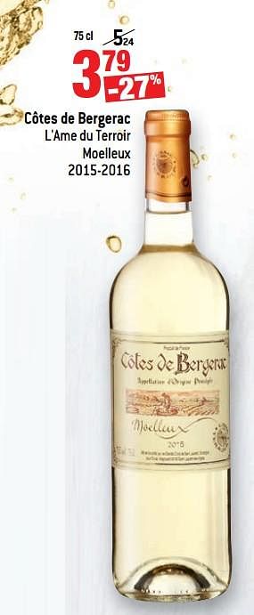 Promotions Côtes de bergerac l`ame du terroir moelleux 2015-2016 - Vins blancs - Valide de 22/11/2017 à 01/01/2018 chez Match