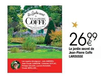 Promotions Le jardin secret de jean-pierre coffe larousse - Produit maison - Cora - Valide de 28/11/2017 à 24/12/2017 chez Cora