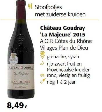 Promotions Château goudray `la majeure` 2015 a.o.p. côtes du rhône villages plan de dieu - Vins rouges - Valide de 29/11/2017 à 12/12/2017 chez Colruyt