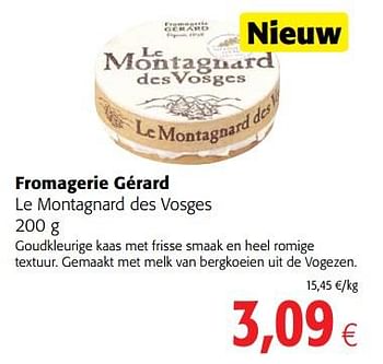 Promoties Fromagerie gérard le montagnard des vosges - Le Montagnard - Geldig van 29/11/2017 tot 12/12/2017 bij Colruyt